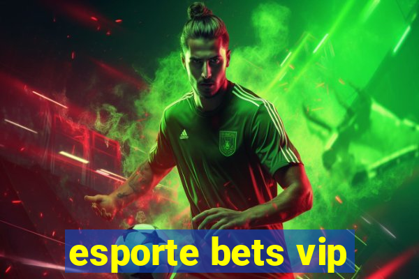 esporte bets vip